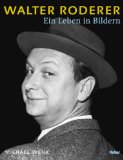 Walter Roderer. Ein Leben in Bildern