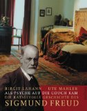 Als Psyche auf die Couch kam. Die rätselvolle Geschichte des Sigmund Freud