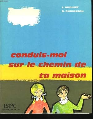 Seller image for CONDUIS-MOI SUR LE CHEMIN DE TA MAISON. for sale by Le-Livre