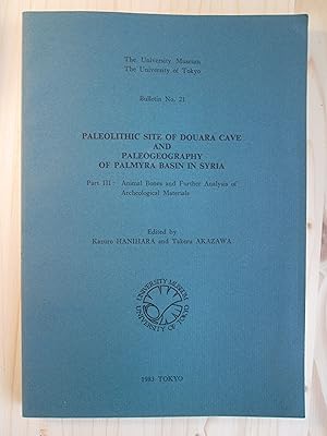 Seller image for Paleolithic Site of the Douara Cave and Paleogeography of Palmyra Basin in Syria : Part III : Animal Bones and Further Analysis for sale by Expatriate Bookshop of Denmark