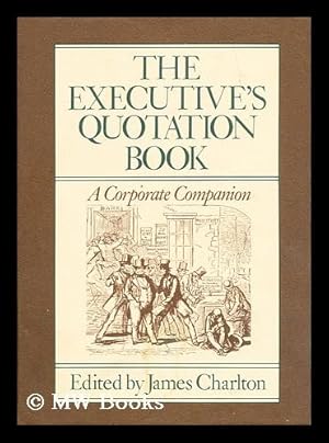 Seller image for The Executive's quotation book : a corporate companion for sale by MW Books Ltd.