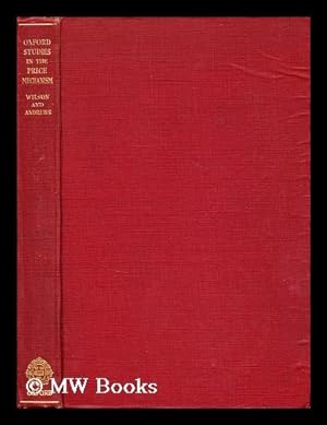Seller image for Oxford studies in the price mechanism / edited by T. Wilson and P. W. S. Andrews. for sale by MW Books Ltd.