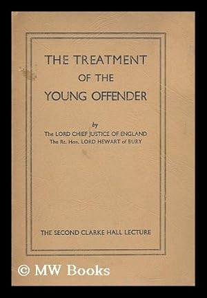 Imagen del vendedor de The treatment of the young offender / delivered by . Lord Hewart . on 24th May, 1935. Chairman's introductory address by Elizabeth Haldan a la venta por MW Books Ltd.