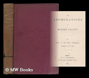 Image du vendeur pour The abominations of modern society / by Rev. T. De Witt Talmage mis en vente par MW Books Ltd.