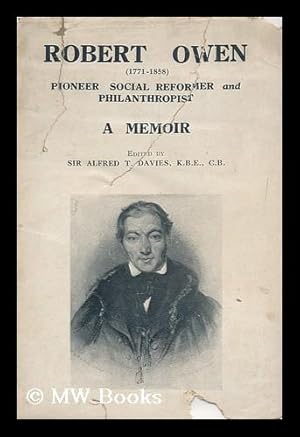 Bild des Verkufers fr Robert Owen, 1771-1858 : pioneer, social reformer and philanthropist / edited by Sir Alfred T. Davies zum Verkauf von MW Books Ltd.