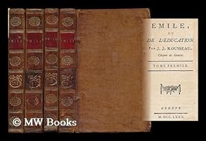 Image du vendeur pour Emile, ou, De l'education / par J.J. Rousseau, citoyen de Geneve - [Complete in 4 volumes] mis en vente par MW Books Ltd.