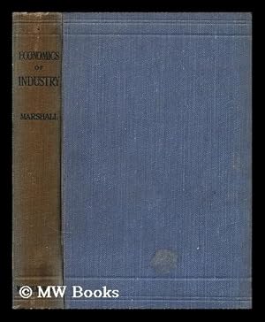 Seller image for Elements of economics of industry : being the first vol. of Elements of economics / by Alfred Marshall for sale by MW Books Ltd.