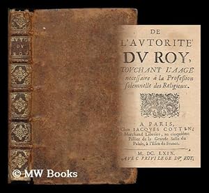 Seller image for De l'autorite du roy : touchant l'age necessaire a la profession solemnelle des religieux for sale by MW Books Ltd.