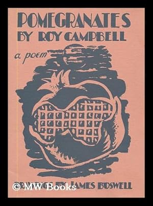 Seller image for Pomegranates / a poem by Roy Campbell ; with drawings by James Boswell for sale by MW Books Ltd.