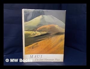 Seller image for Maui : the last Hawaiian place / photographs and text by Robert Wenkam ; foreword by David R. Brower ; introduction by Charles A. Lindbergh ; edited, with sketches, by Kenneth Brower for sale by MW Books Ltd.