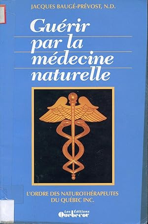 Guérir par la médecine naturelle - L'ordre des naturothérapeutes du Québec Inc.