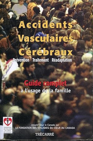 Accidents vasculaires cérébraux - Prévention - traitement - réadaptation - Guide complet à l'usag...