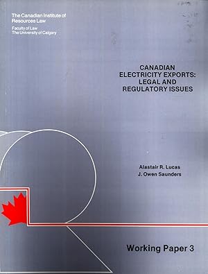 Seller image for Canadian Electricity Exports: Legal and Regulatory Issues (Working Paper, 3) for sale by Masalai Press