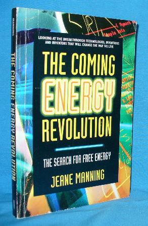 Image du vendeur pour The Coming Energy Revolution: The Search for Free Energy mis en vente par Alhambra Books