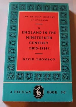 The Pelican History of England 8 : England in the Nineteenth Century (1815-1914)