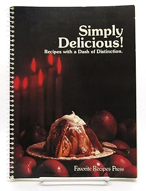Bild des Verkufers fr Simply Delicious! - Recipes with a Dash of Distinction zum Verkauf von Book Nook