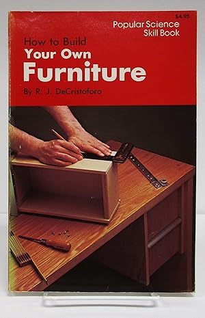 Seller image for How to Build Your Own Furniture for sale by Book Nook