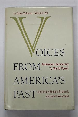 Image du vendeur pour Voices From America's Past - Backwoods Democracy to World Power, volume 2 mis en vente par Book Nook