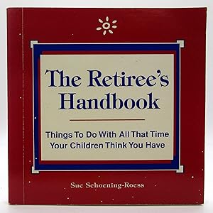 Imagen del vendedor de Retiree's Handbook: Things to Do With All That Time Your Children Think You Have a la venta por Book Nook