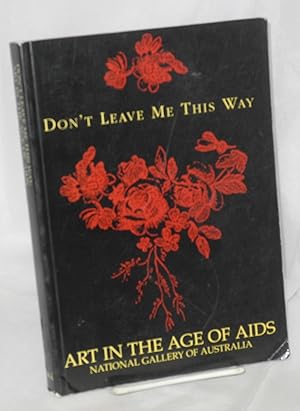 Seller image for Don't Leave Me This Way: art in the age of AIDS for sale by Bolerium Books Inc.