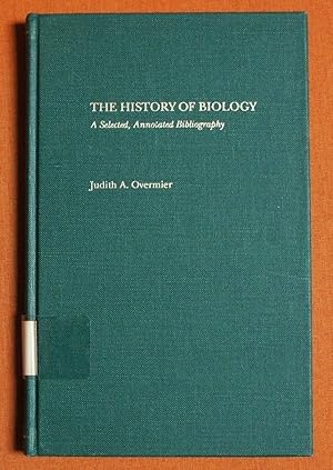 Seller image for The History of Biology. A selected, annotated bibliography for sale by GuthrieBooks