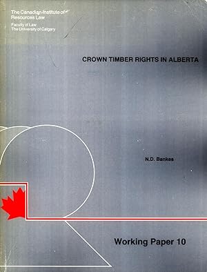 Seller image for Crown Timber Rights in Alberta for sale by Masalai Press