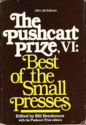 Seller image for THE PUSHCART PRIZE VI: Best of the Small Presses, 1981 - 1982 Edition (with an index to the first six volumes) . for sale by Bookfever, IOBA  (Volk & Iiams)