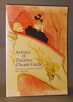 Artistes et Théâtres d'Avant-Garde : Programmes De Théatre Illustrés : Paris 1890-1900