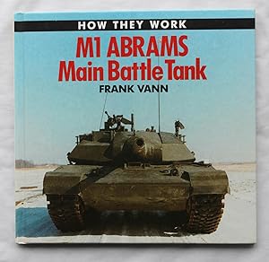 Seller image for M1 ABRAMS Main Battle Tank (How They Work) for sale by Barassie Books