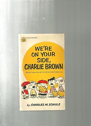 WE'RE ON YOUR SIDE CHARLIE BROWN