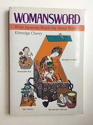 Bild des Verkufers fr Womansword. What Japanese Words Say About Women zum Verkauf von WellRead Books A.B.A.A.