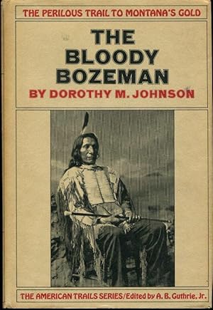 The Bloody Bozeman: The Perilous Trail to Montana's Gold