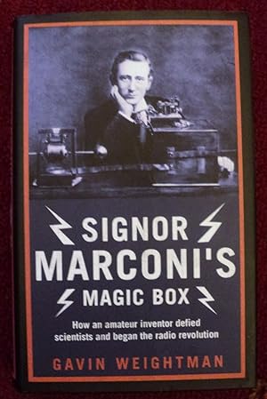 Seller image for Signor Marconi's Magic Box : The Most Remarkable Invention of the 19th Century and the Amateur Inventor Whose Genius Sparked a Revolution for sale by Cadeby Books