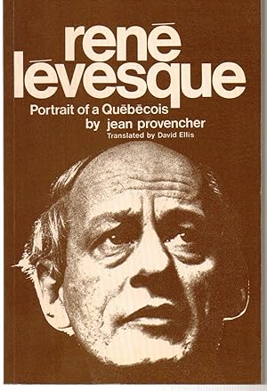 Rene Levesque Portrait of a Quebecois