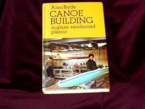 Seller image for Canoe Building in glass reinforced plastic; for sale by Wheen O' Books