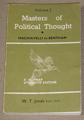 Masters of Political Thought - Volume Two - Machiavelli to Bentham
