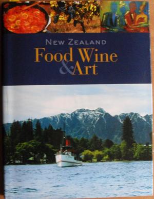 Seller image for New Zealand Food, Wine & Art for sale by Reading Habit