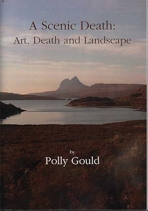Imagen del vendedor de A Scenic Death: Art, Death and Landscape a la venta por Mr Pickwick's Fine Old Books