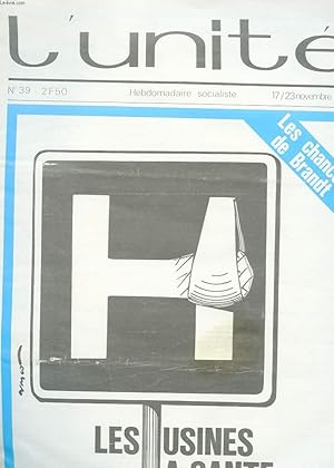 Image du vendeur pour L'UNITE HEBDOMADAIRE SOCIALISTE. N39. 17/23 NOVEMBRE 1972. LES CHANCES DE BRANDT. LES USINES A SANTE. DESACCORD PARFAIT. POLICE: LA VITRINE DU REGIME. AGRICULTURE: LES PROGRES DE CHIRAC. FEMMES: L'EGALITE A LA MOULINETTE. mis en vente par Le-Livre