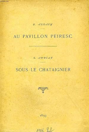 Bild des Verkufers fr AU PAVILLON PEIRESC / SOUS LE CHATAIGNIER zum Verkauf von Le-Livre