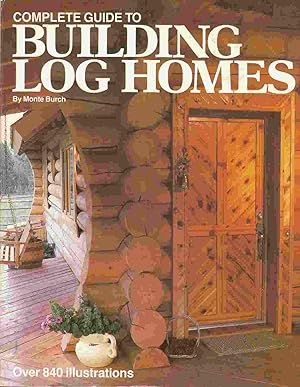 Seller image for Complete Guide to Building Log Homes for sale by Riverwash Books (IOBA)