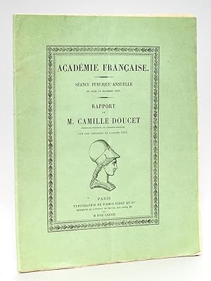 Académie Française. Séance Publique Anuelle du Jeudi 15 novembre 1883. Rapport de M. Camille Douc...