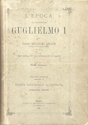 Bild des Verkufers fr L'EPOCA DI GUGLIELMO I. Prima versione italiana di Paolo Bellezza. zum Verkauf von studio bibliografico pera s.a.s.