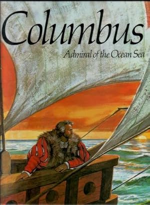 Seller image for Columbus: Admiral of the Ocean Sea for sale by The Children's Bookshop