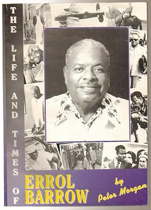 The Life and Times of Errol Barrow