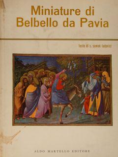 Miniature di BELBELLO DA PAVIA dalla Bibbia Vaticana e dal Messale Gonzaga di Mantova.