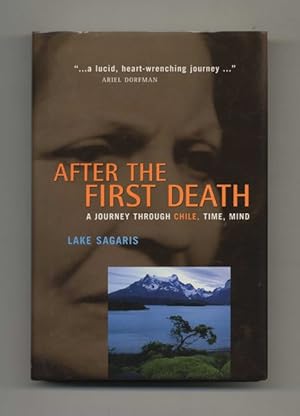 Seller image for After the First Death: A Journey Through Chile, Time, Mind - 1st Edition/1st Printing for sale by Books Tell You Why  -  ABAA/ILAB