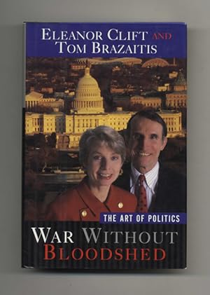 Bild des Verkufers fr War Without Bloodshed: The Art of Politics - 1st Edition/1st Printing zum Verkauf von Books Tell You Why  -  ABAA/ILAB