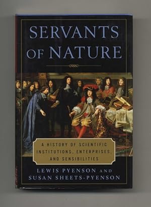 Seller image for Servants of Nature: A History of Scientific Institutions, Enterprises and Sensibilities - 1st US Edition/1st Printing for sale by Books Tell You Why  -  ABAA/ILAB