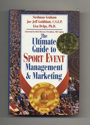 Image du vendeur pour The Ultimate Guide to Sport Event Management and Marketing - 1st Edition/1st Printing mis en vente par Books Tell You Why  -  ABAA/ILAB